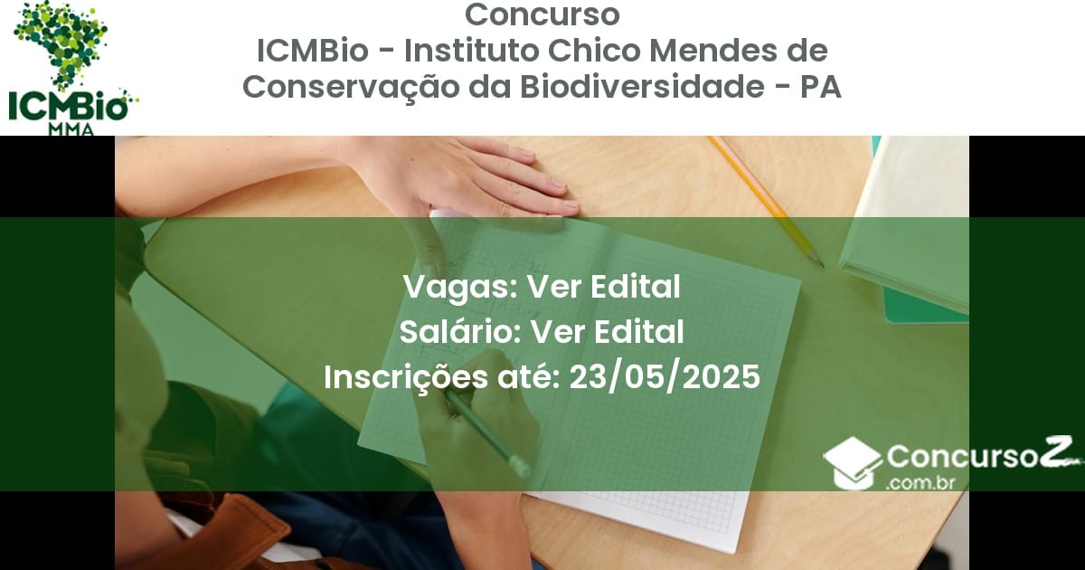 Concurso Público 3199 icmbio instituto chico mendes de conservacao da biodiversidade pa ver edital julho 2025