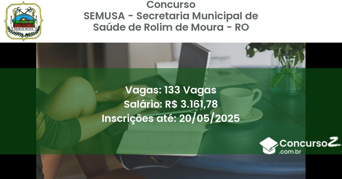 Concurso Público 3202 semusa secretaria municipal de saude de rolim de moura ro 133 vagas julho 2025