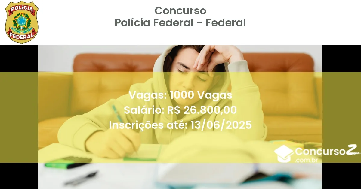 Concurso Público 3219 policia federal federal 1000 vagas junho 2025