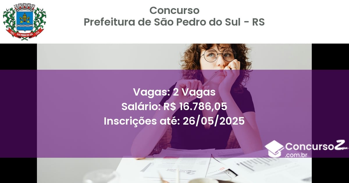 Concurso Público 3301 prefeitura de sao pedro do sul rs 2 vagas julho 2025