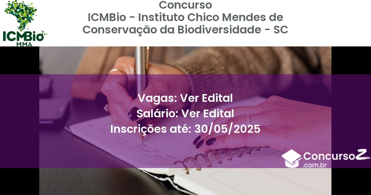 Concurso Público 3311 icmbio instituto chico mendes de conservacao da biodiversidade sc ver edital junho 2025