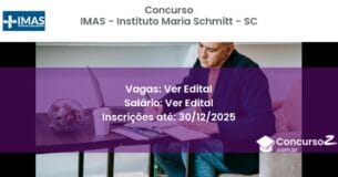 Concurso Público 3312 imas instituto maria schmitt sc ver edital junho 2025