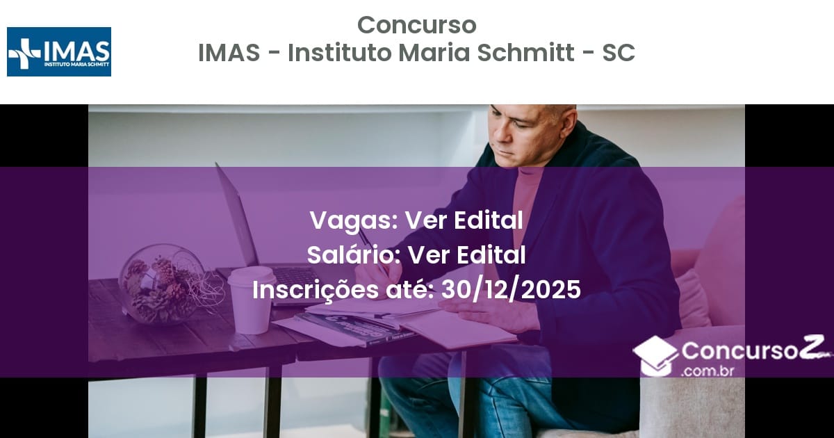 Concurso Público 3312 imas instituto maria schmitt sc ver edital junho 2025