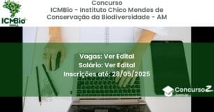 Concurso Público 3352 icmbio instituto chico mendes de conservacao da biodiversidade am ver edital outubro 2025
