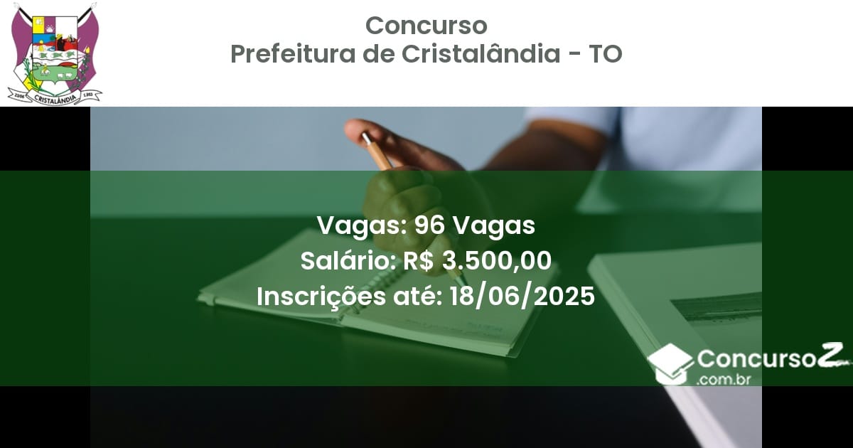 Concurso Público 3360 prefeitura de cristalandia to 96 vagas junho 2025