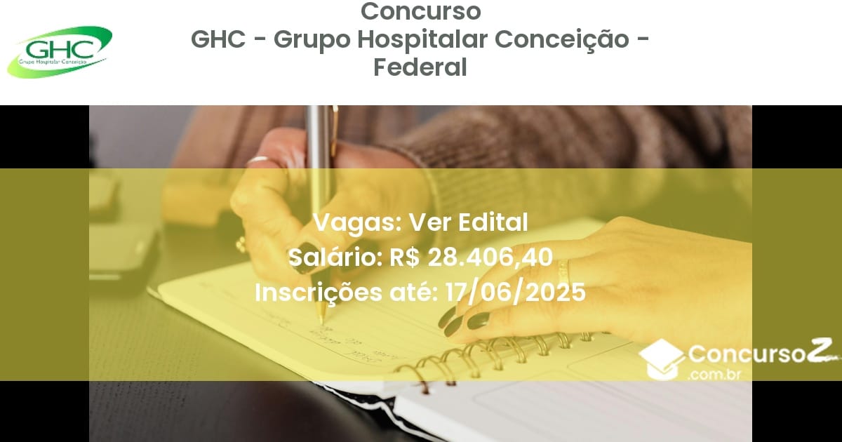 Concurso Público 3374 ghc grupo hospitalar conceicao federal ver edital junho 2025