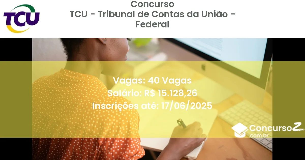 Concurso Público 3375 tcu tribunal de contas da uniao federal 40 vagas junho 2025