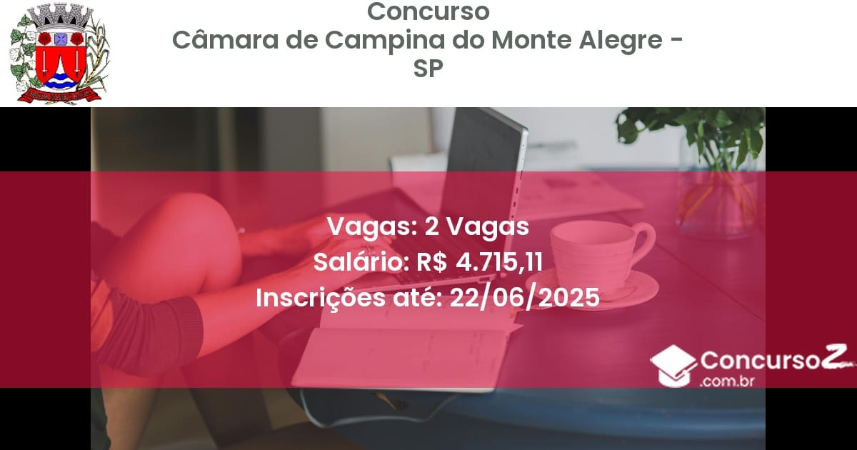 Concurso Público 3376 camara de campina do monte alegre sp 2 vagas junho 2025