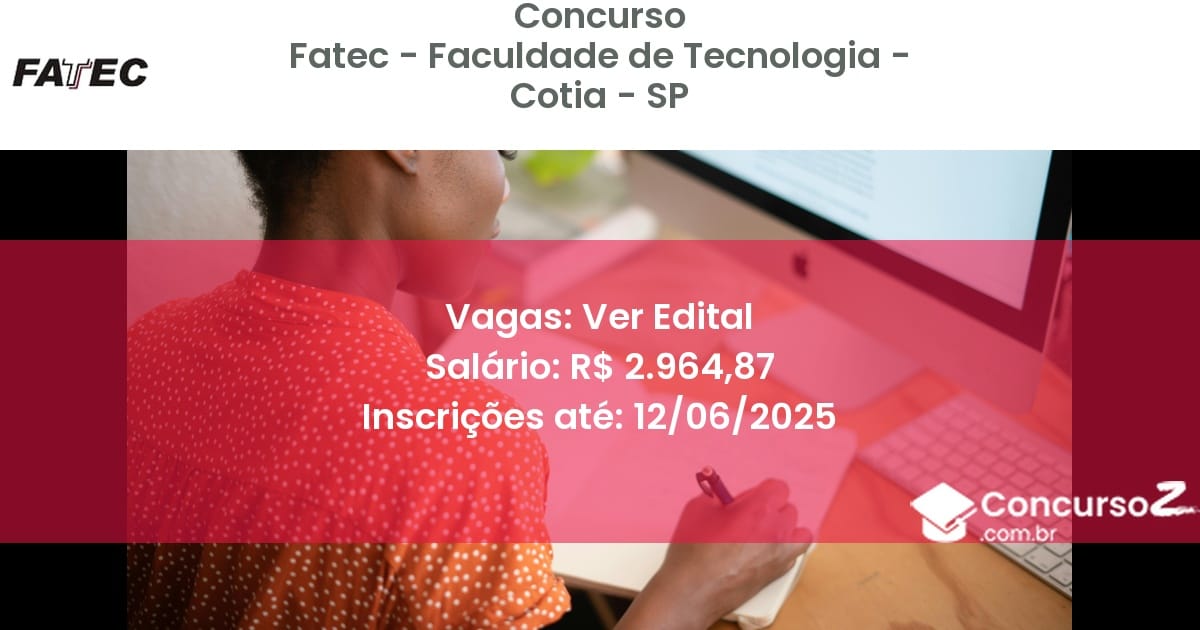 Concurso Público 3379 fatec faculdade de tecnologia cotia sp ver edital junho 2025