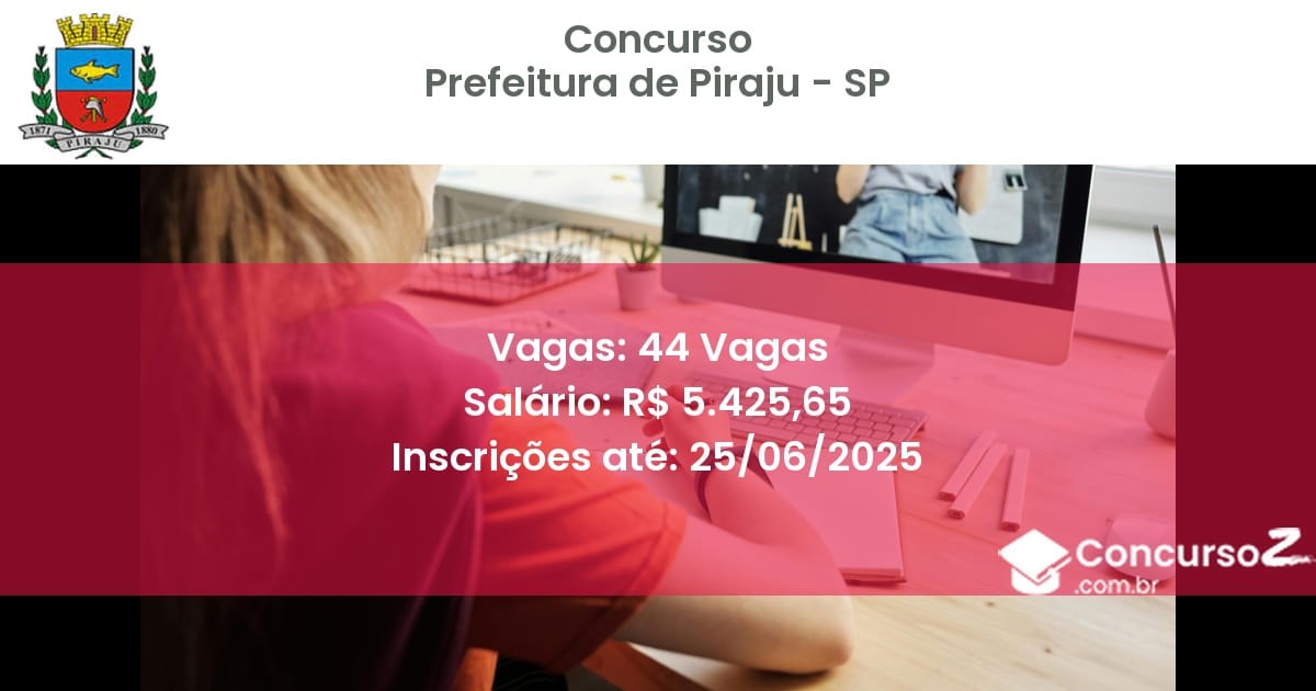Concurso Público 3391 prefeitura de piraju sp 44 vagas junho 2025
