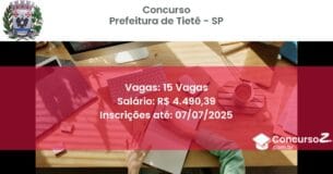 Concurso Público 3397 prefeitura de tiete sp 15 vagas julho 2025