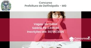 Concurso Público 3407 prefeitura de delfinopolis mg ver edital junho 2025