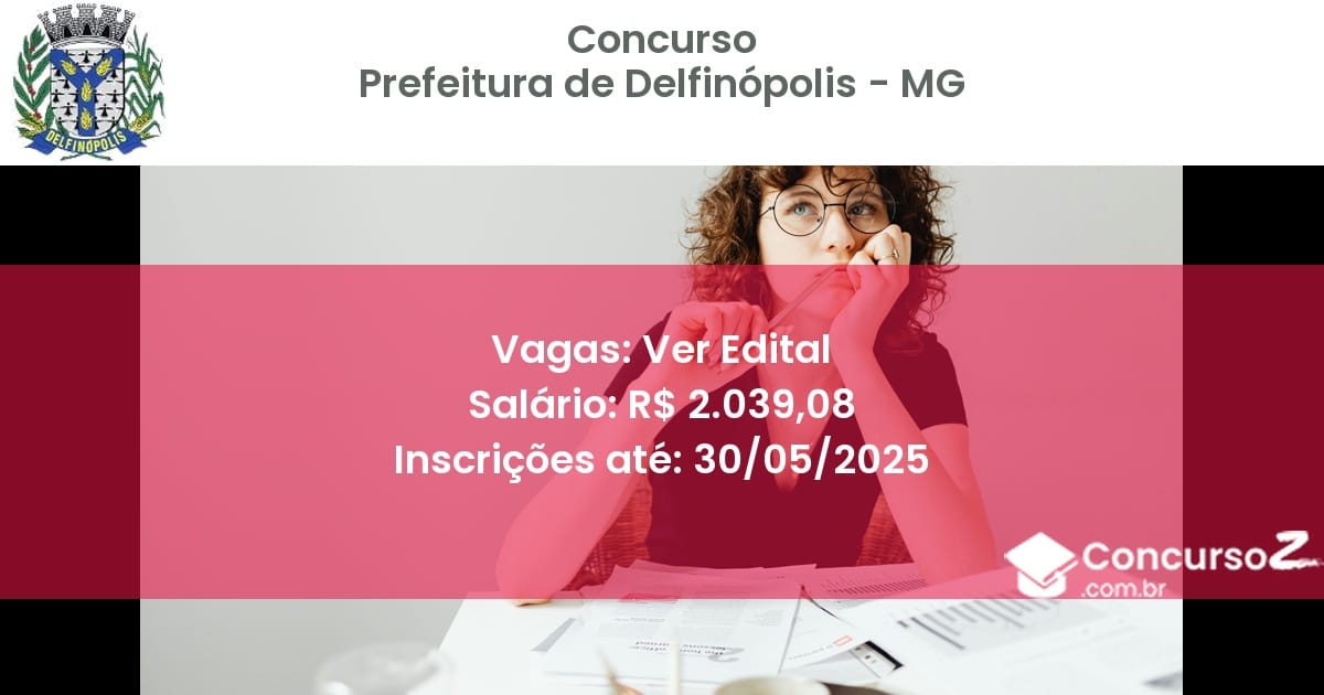 Concurso Público 3407 prefeitura de delfinopolis mg ver edital junho 2025