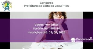 Concurso Público 3438 prefeitura de salto do jacui rs ver edital junho 2025