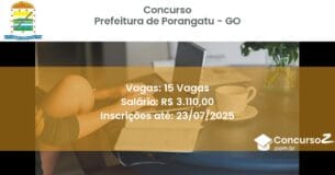 Concurso Público 3457 prefeitura de porangatu go 15 vagas julho 2025