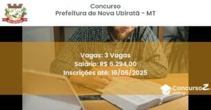 Concurso Público 3462 prefeitura de nova ubirata mt 3 vagas agosto 2025