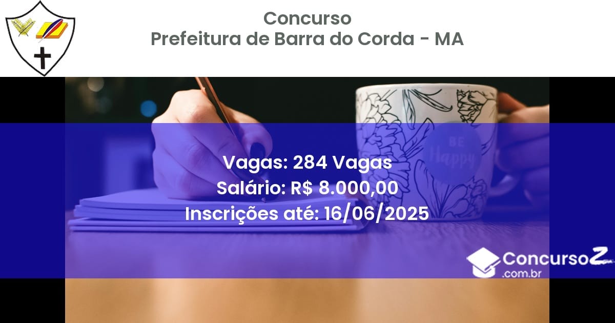 Concurso Público 3468 prefeitura de barra do corda ma 284 vagas junho 2025