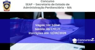 Concurso Público 3469 seap secretaria de estado de administracao penitenciaria ma ver edital julho 2025