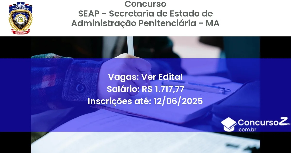 Concurso Público 3469 seap secretaria de estado de administracao penitenciaria ma ver edital junho 2025