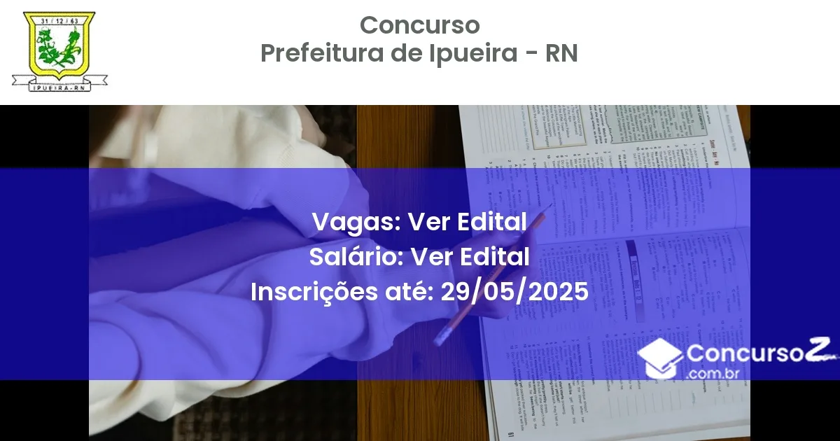 Concurso Público 3478 prefeitura de ipueira rn ver edital junho 2025